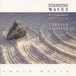 Torsten Olafsson:<BR>\'Standing Waves - Zen Shakuhachi Meditations\' - CD