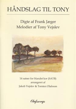 Tony Vejslev/Frank Jæger:<BR>\'Håndslag til Tony - 14 satser for blandet kor\' - SATB Choral Book