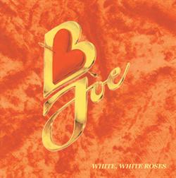 B-Joe:<BR>\'White, White Roses\' - CD