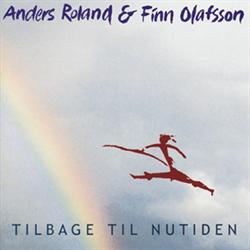 Anders Roland & Finn Olafsson:<BR>\'Tilbage til nutiden\' - CD