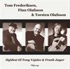 Tom Frederiksen, Finn Olafsson & Torsten Olafsson:<BR>'Hyldest til Tony Vejslev & Frank Jæger' - CD