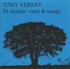 Tony Vejslev:<BR>'50 danske viser & sange' - 2 CD'e