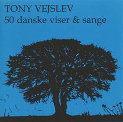 Tony Vejslev:<BR>\'50 danske viser & sange\' - 2 CD\'e