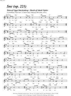 "Sne (op. 221)"<BR>Af Jakob Vejslev & Viggo Stuckenberg<BR>Fra melodibogen "117 Danske Sange"<BR>PDF noder til download