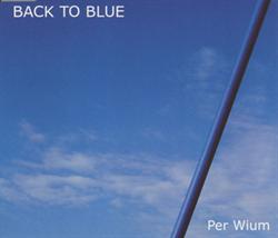 Per Wium:<BR>\'Back to Blue\' - Mini-CD