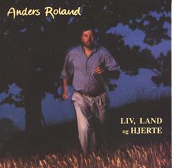 Anders Roland:<BR>\'Liv, land og hjerte\' - CD